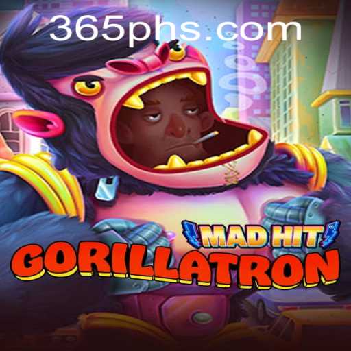 MadHitGorillatron: An Exciting Adventure with 365ph